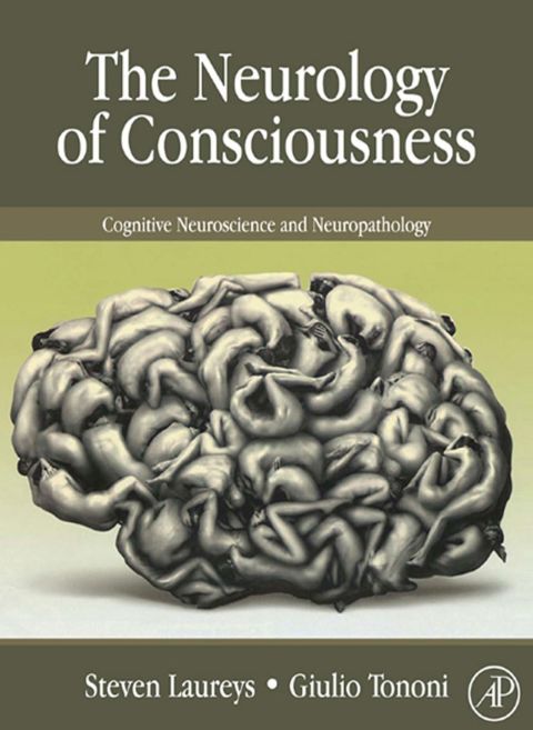 Cover image for book THE NEUROLOGY OF CONSCIOUSNESS: Cognitive Neuroscience and Neuropathology