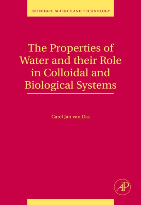 Cover image for book The Properties of Water and their Role in Colloidal and Biological Systems