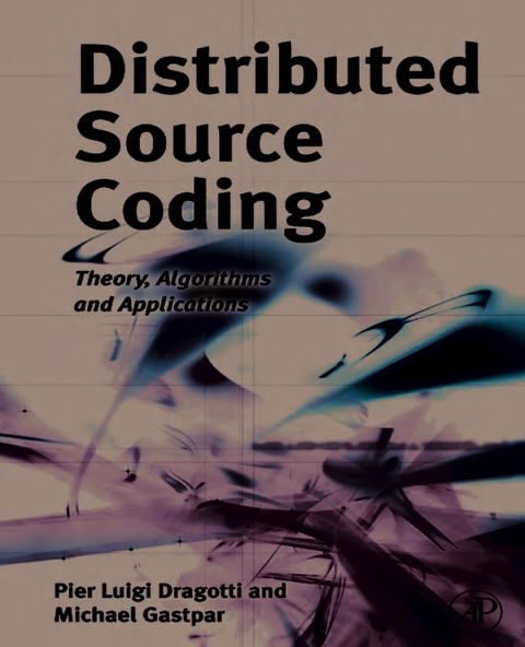 Cover image for book Distributed Source Coding: Theory, Algorithms and Applications