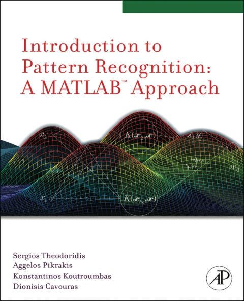 Cover image for book Introduction to Pattern Recognition: A Matlab Approach: A Matlab Approach