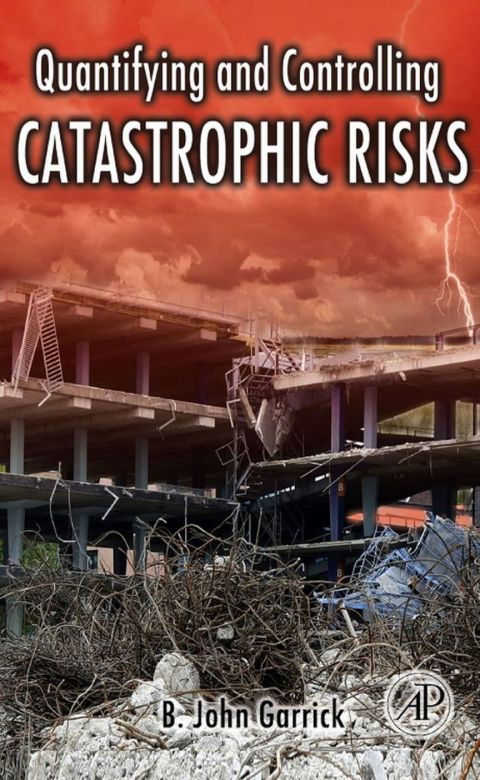 Cover image for book Quantifying and Controlling Catastrophic Risks