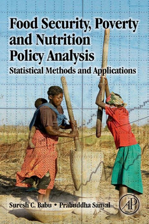 Cover image for book Food Security, Poverty and Nutrition Policy Analysis: Statistical Methods and Applications