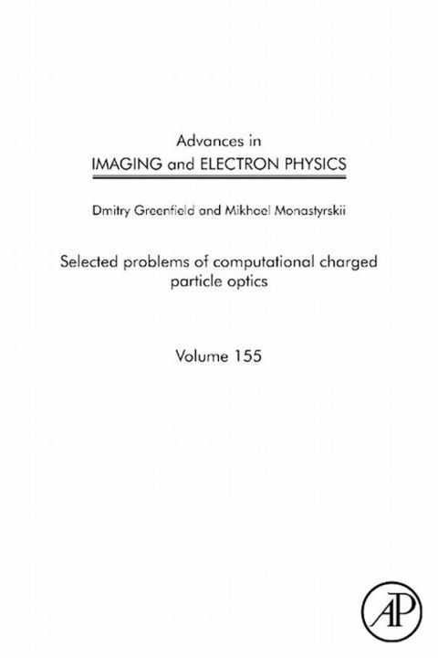 Cover image for book Advances in Imaging and Electron Physics: Selected problems of computational charged particle optics