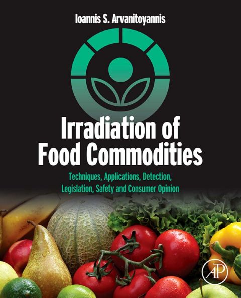 Cover image for book Irradiation of Food Commodities: Techniques, Applications, Detection, Legislation, Safety and Consumer Opinion