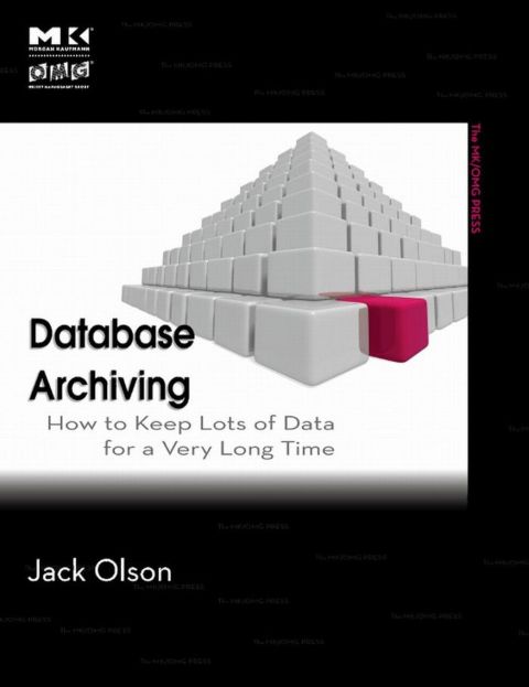 Cover image for book Database Archiving: How to Keep Lots of Data for a Very Long Time