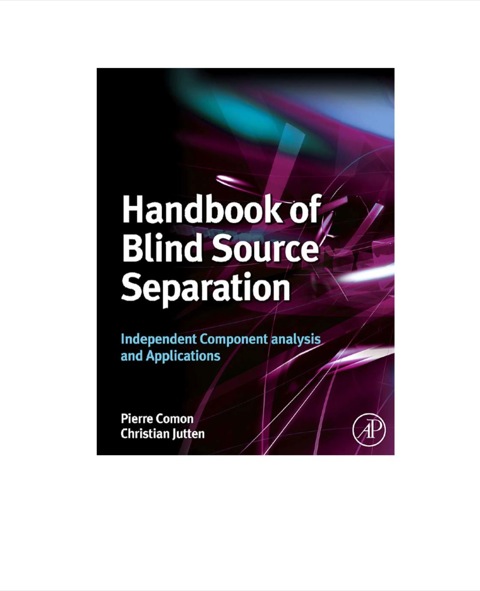 Cover image for book Handbook of Blind Source Separation: Independent Component Analysis and Applications