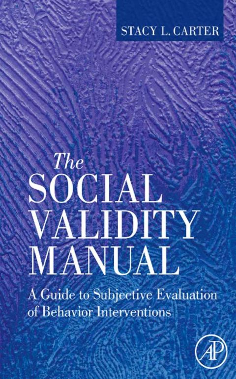 Cover image for book The Social Validity Manual: A Guide to Subjective Evaluation of Behavior Interventions