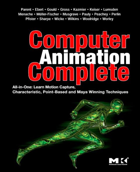Cover image for book Computer Animation Complete: All-in-One: Learn Motion Capture, Characteristic, Point-Based, and Maya Winning Techniques