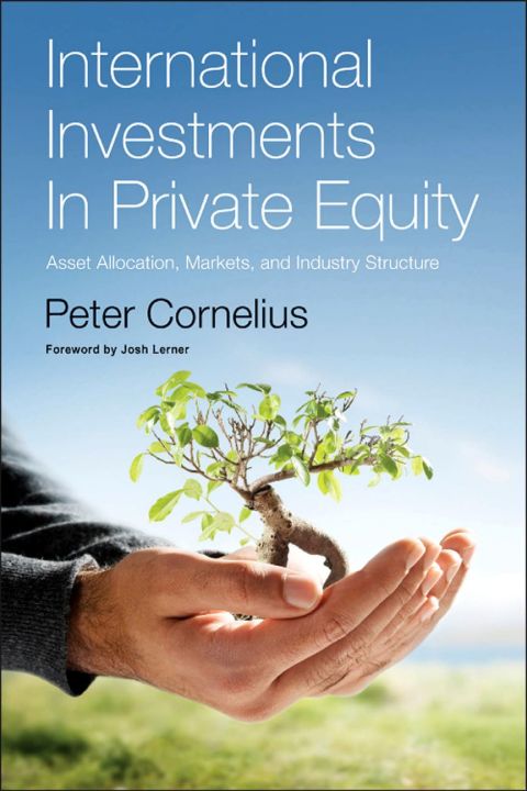 Cover image for book International Investments in Private Equity: Asset Allocation, Markets, and Industry Structure