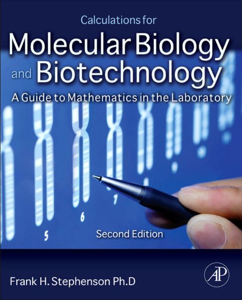 Cover image for book Calculations for Molecular Biology and Biotechnology: A Guide to Mathematics in the Laboratory 2e