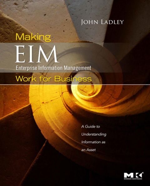 Cover image for book Making Enterprise Information Management (EIM) Work for Business: A Guide to Understanding Information as an Asset
