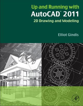 Up and Running with AutoCAD 2011: 2D Drawing and Modeling