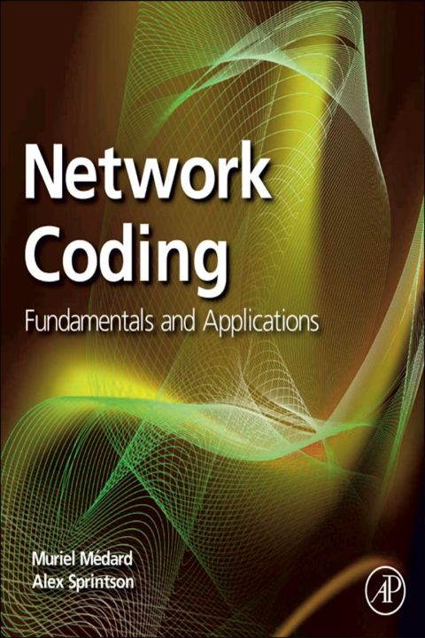 Cover image for book Network Coding: Fundamentals and Applications
