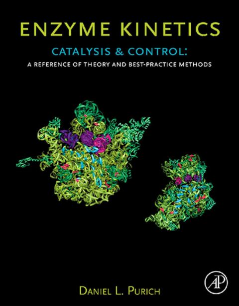 Cover image for book Enzyme Kinetics: Catalysis & Control: A Reference of Theory and Best-Practice Methods