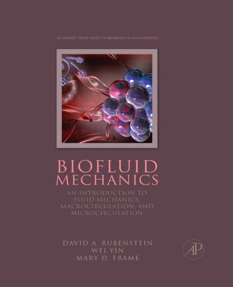 Cover image for book Biofluid Mechanics: An Introduction to Fluid Mechanics, Macrocirculation, and Microcirculation
