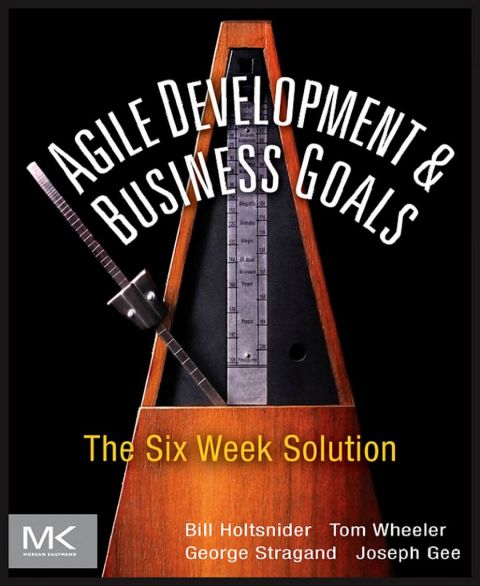Cover image for book Agile Development & Business Goals: The Six Week Solution