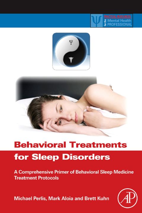 Cover image for book Behavioral Treatments for Sleep Disorders: A Comprehensive Primer of Behavioral Sleep Medicine Interventions