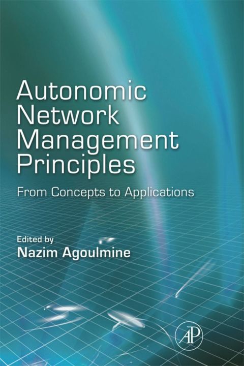 Cover image for book Autonomic Network Management Principles: From Concepts to Applications