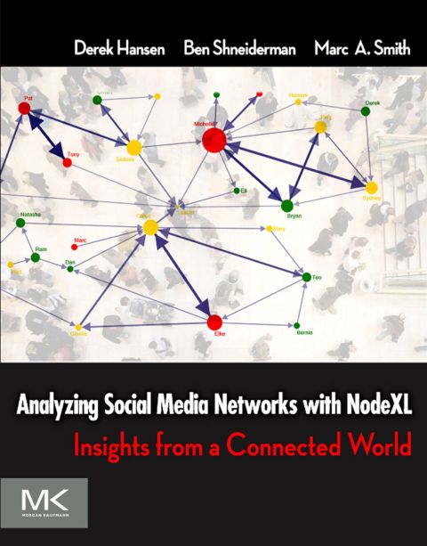 Cover image for book Analyzing Social Media Networks with NodeXL: Insights from a Connected World