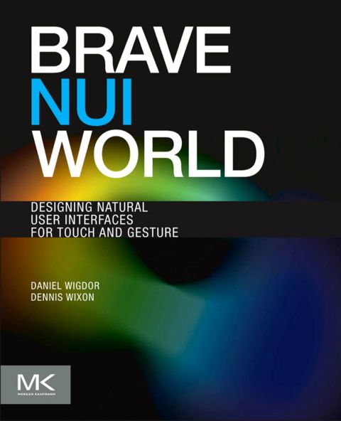 Cover image for book Brave NUI World: Designing Natural User Interfaces for Touch and Gesture