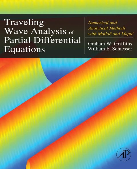 Cover image for book Traveling Wave Analysis of Partial Differential Equations: Numerical and Analytical Methods with Matlab and Maple