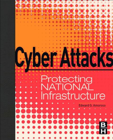 Cover image for book Cyber Attacks: Protecting National Infrastructure