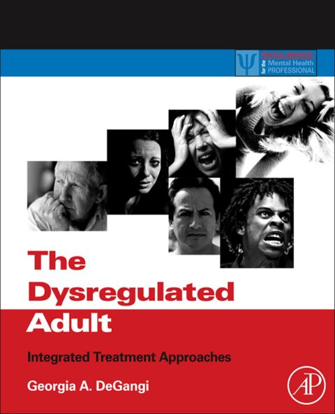 Cover image for book The Dysregulated Adult: Integrated Treatment Approaches