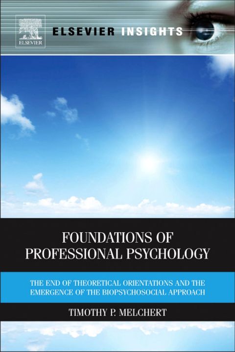 Cover image for book Foundations of Professional Psychology: The End of Theoretical Orientations and the Emergence of the Biopsychosocial Approach
