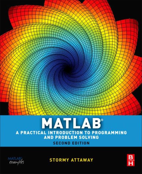 Cover image for book Matlab: A Practical Introduction to Programming and Problem Solving