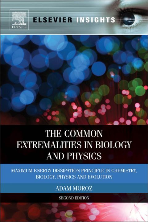 Cover image for book The Common Extremalities in Biology and Physics: Maximum Energy Dissipation Principle in Chemistry, Biology, Physics and Evolution