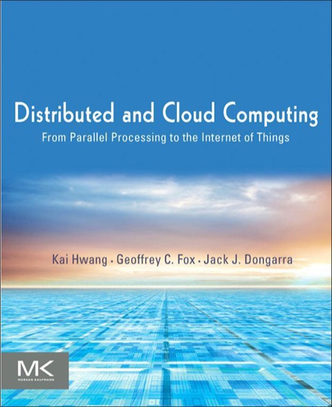 Cover image for book Distributed and Cloud Computing: From Parallel Processing to the Internet of Things