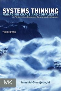 Cover image: Systems Thinking: Managing Chaos and Complexity: A Platform for Designing Business Architecture 3rd edition 9780123859150