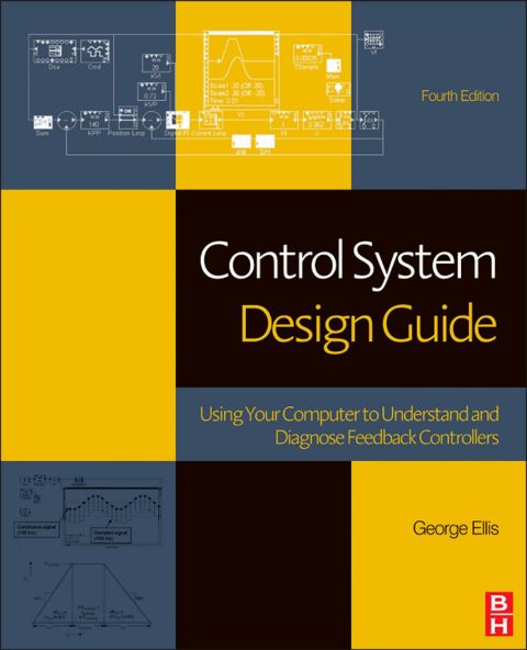 Cover image for book Control System Design Guide: Using Your Computer to Understand and Diagnose Feedback Controllers
