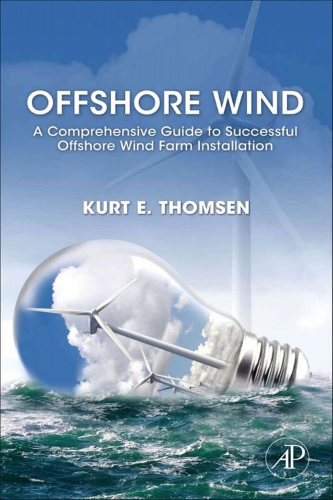 Cover image for book Offshore Wind: A Comprehensive Guide to Successful Offshore Wind Farm Installation