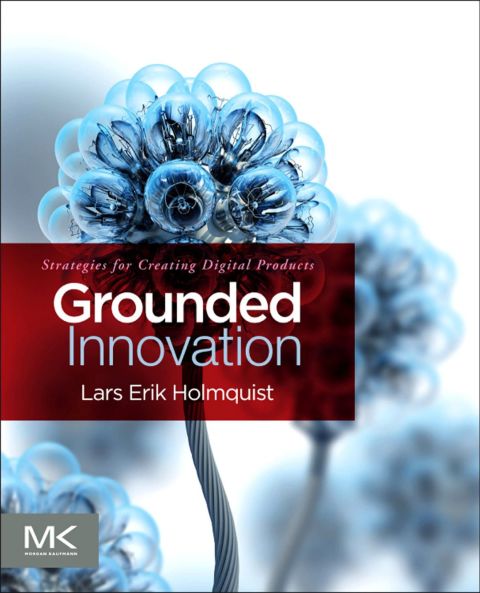 Cover image for book Grounded Innovation: Strategies for Creating Digital Products