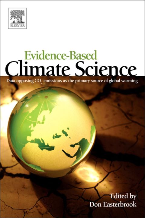 Cover image for book Evidence-Based Climate Science: Data opposing CO2 emissions as the primary source of global warming