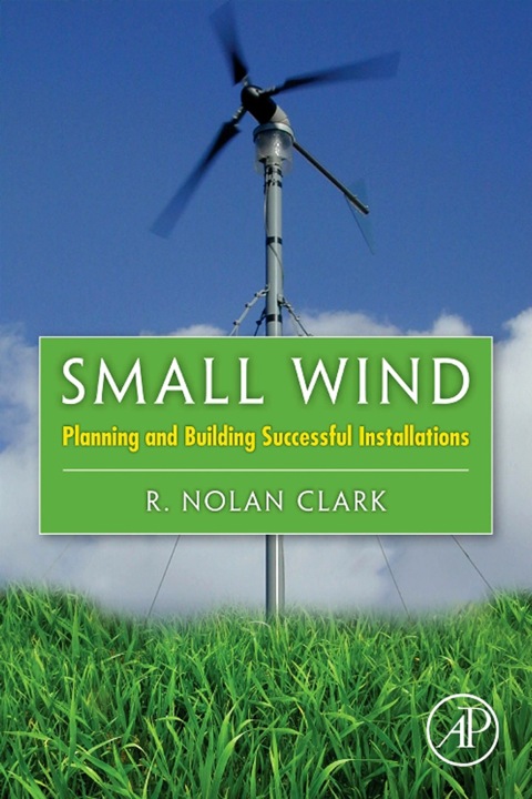 Cover image for book Small Wind: Planning and Building Successful Installations