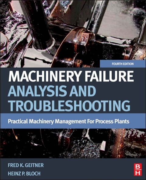 Cover image for book Machinery Failure Analysis and Troubleshooting: Practical Machinery Management for Process Plants