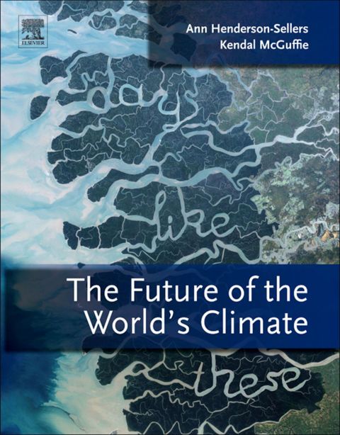 Cover image for book The Future of the World's Climate: A Modelling Perspective