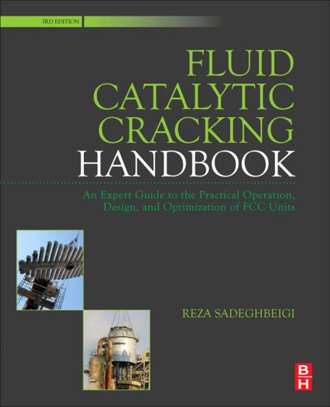 Cover image for book Fluid Catalytic Cracking Handbook: An Expert Guide to the Practical Operation, Design, and Optimization of FCC Units
