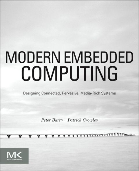 Cover image for book Modern Embedded Computing: Designing Connected, Pervasive, Media-Rich Systems