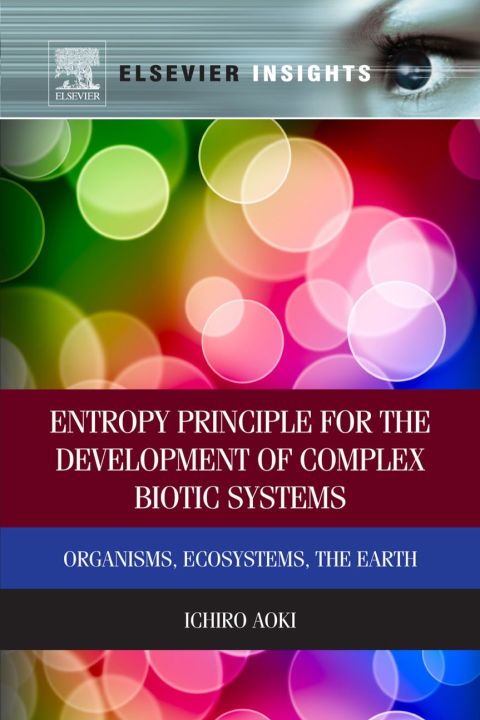 Cover image for book Entropy Principle for the Development of Complex Biotic Systems: Organisms, Ecosystems, the Earth