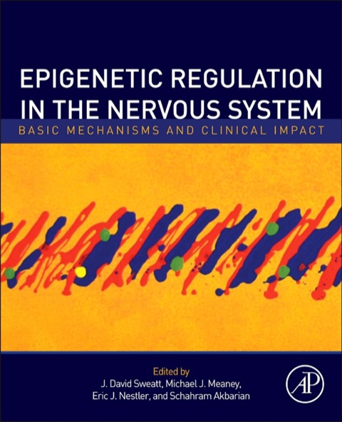 Cover image for book Epigenetic Regulation in the Nervous System: Basic Mechanisms and Clinical Impact