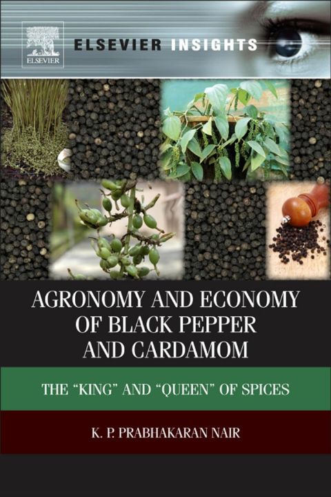 Cover image for book Agronomy and Economy of Black Pepper and Cardamom: The “King and “Queen of Spices