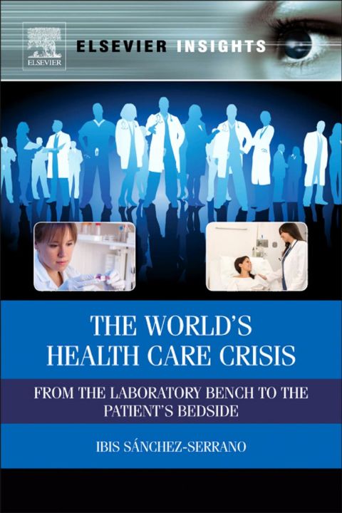 Cover image for book The World’s Health Care Crisis: From the Laboratory Bench to the Patient’s Bedside