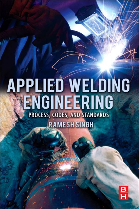Cover image for book Applied Welding Engineering: Processes, Codes, and Standards
