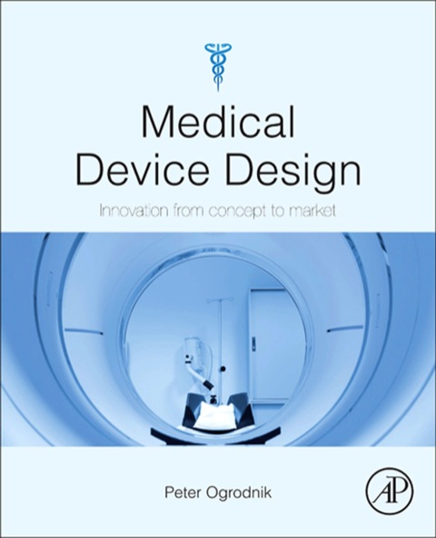 Cover image for book Medical Device Design: Innovation from concept to market