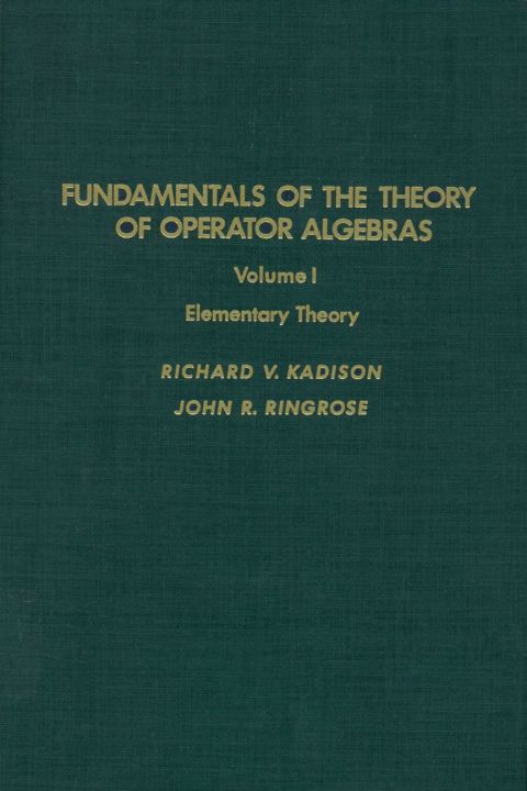 Cover image for book Fundamentals of the theory of operator algebras. V1: Elementary theory