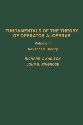 Fundamentals of the theory of operator algebras. V2: Advanced theory