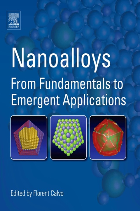 Cover image for book Nanoalloys: From Fundamentals to Emergent Applications